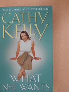 Cathy Kelly - What She Wants [antikvár]