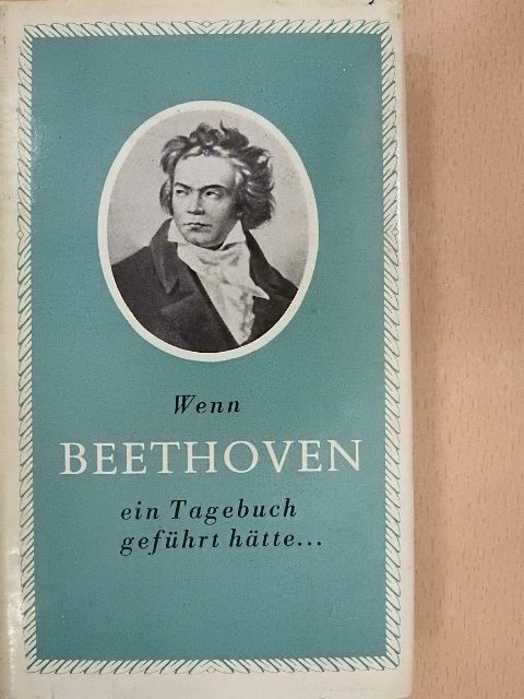 Ferenc Brodszky - Wenn Beethoven Ein Tagebuch Geführt Hätte... [antikvár]