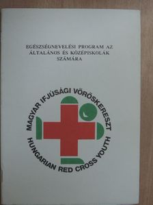 Egészségnevelési program az általános és középiskolák számára [antikvár]