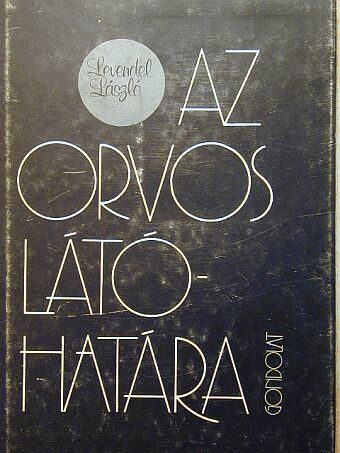 Levendel László - Az orvos látóhatára [antikvár]