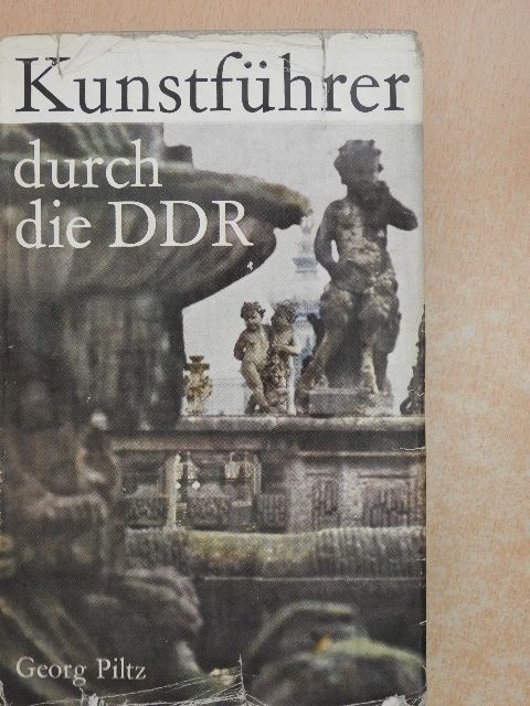 Georg Piltz - Kunstführer durch die DDR [antikvár]