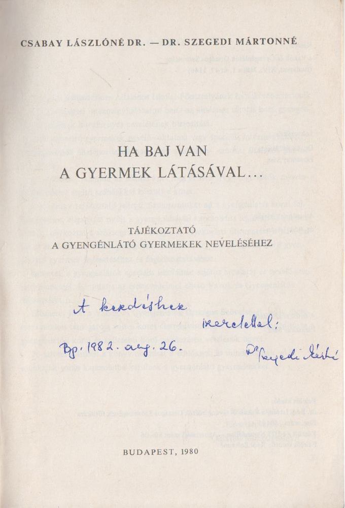 Dr. Csabay Lászlóné, Dr. Szegedi Martonné - Ha baj van a gyermek látásával... (Dedikált) [antikvár]