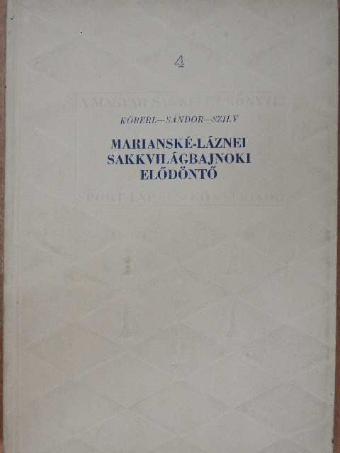 Köberl - Marianské-Láznei sakkvilágbajnoki elődöntő [antikvár]