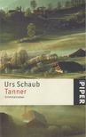 Schaub, Urs - Tanner [antikvár]