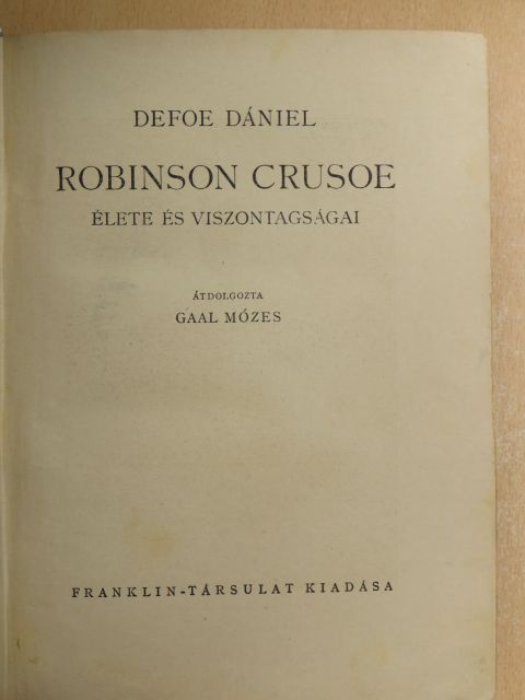 Defoe Dániel - Robinson Crusoe élete és viszontagságai [antikvár]