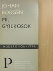 Johan Borgen - Mi, gyilkosok [antikvár]