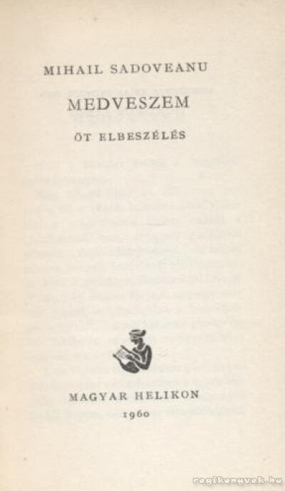 MIHAIL SADOVEANU - Medveszem [antikvár]
