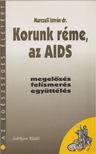 Marczell István dr. - Korunk réme, az AIDS [antikvár]
