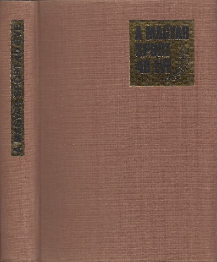 Szalay Péter - A magyar sport 40 éve [antikvár]