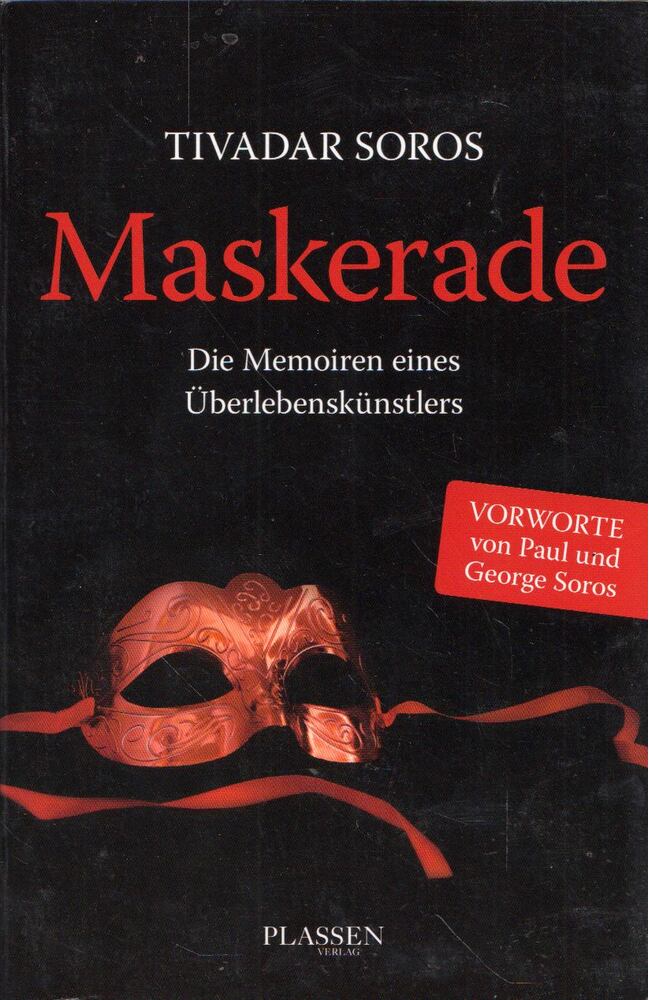SOROS TIVADAR - Maskerade: Die Memoiren eines Überlebenskünstlers [antikvár]