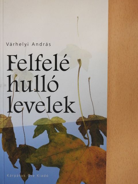 Várhelyi András - Felfelé hulló levelek [antikvár]