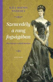 Káli-Rozmis Barbara - Szenvedély a rang fogságában [eKönyv: epub, mobi]