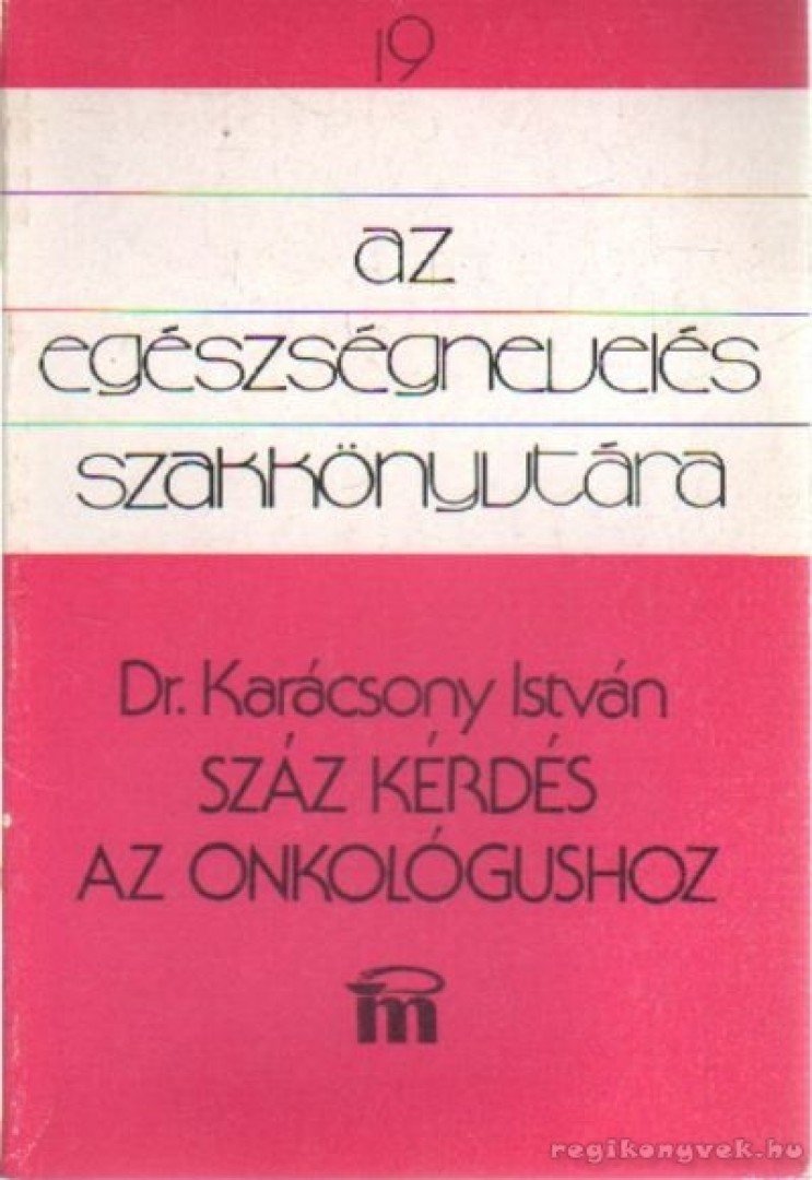 KARÁCSONY ISTVÁN - Száz kérdés az onkológushoz [antikvár]