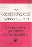 KARÁCSONY ISTVÁN - Száz kérdés az onkológushoz [antikvár]