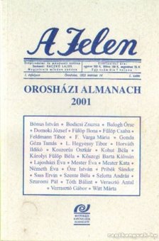 Sass Ervin - A Jelen  - Orosházi almanach 2001 [antikvár]