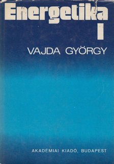 Vajda György - Energetika I. [antikvár]