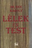 Dr. Eke Károly - Lélek és test [antikvár]