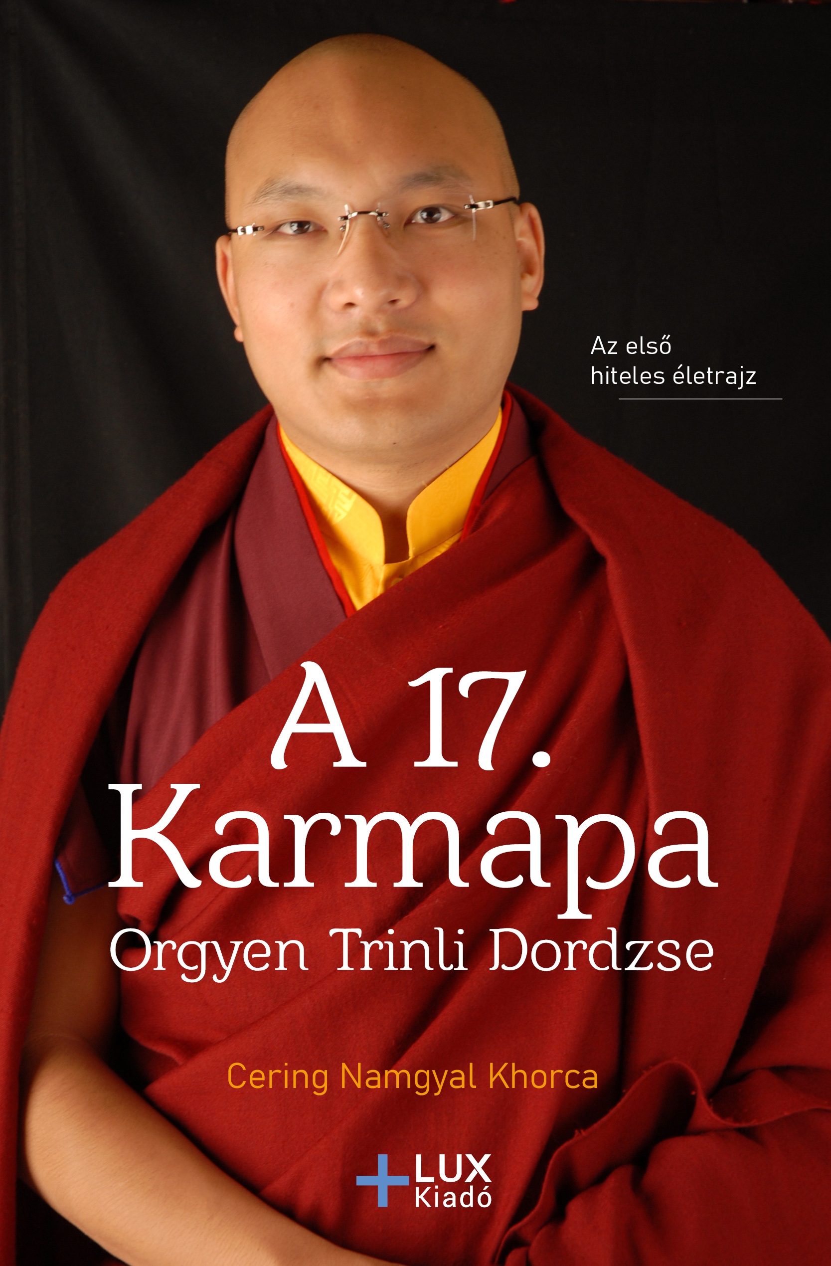 Namgyal Khorca Cering - A 17. Karmapa, Orgyen Trinli Dordzse [eKönyv: epub, mobi]