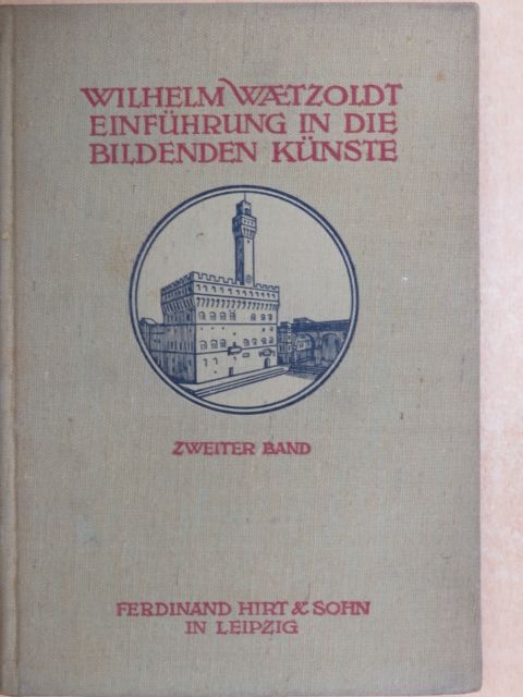 Wilhelm Waetzoldt - Einführung in die Bildenden Künste II. (töredék) [antikvár]