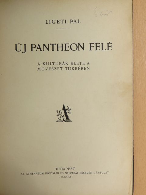 Ligeti Pál - Új Pantheon felé [antikvár]