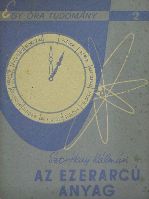 Sztrókay Kálmán - Az ezerarcú anyag [antikvár]