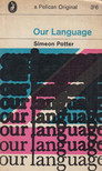 Simeon Potter - Our Language [antikvár]