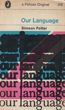Simeon Potter - Our Language [antikvár]