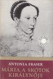 Antonia FRASER - Mária, a skótok királynője I. [antikvár]