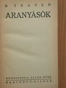B. Traven - Aranyásók [antikvár]