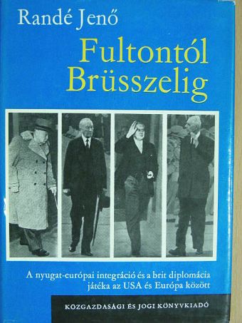 Dr. Randé Jenő - Fultontól Brüsszelig [antikvár]