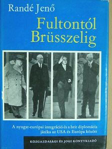 Dr. Randé Jenő - Fultontól Brüsszelig [antikvár]