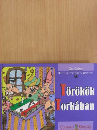 Ősz Gábor - Törökök Torkában [antikvár]