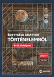 Basáné Szabó Rozália-Pataki Balázs - Érettségi adattár történelemből 9-12. évfolyam - 2024-től érvényes