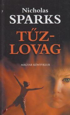 Nicholas Sparks - Tűzlovag [antikvár]