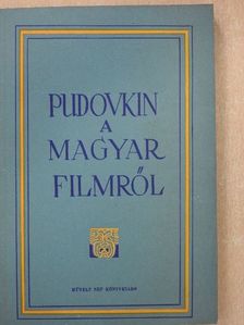 Pudovkin - A magyar filmről [antikvár]