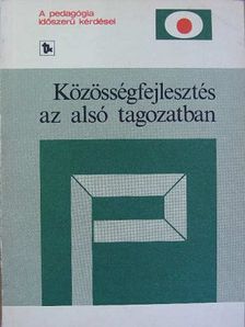 Arany Erzsébet - Közösségfejlesztés az alsó tagozatban [antikvár]