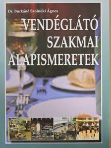Dr. Burkáné Szolnoki Ágnes - Vendéglátó szakmai alapismeretek [antikvár]