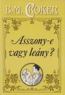Croker, B. M. - Asszony-e vagy leány? [antikvár]