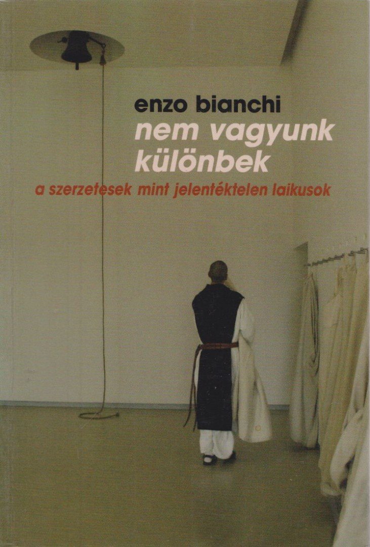 Enzo Bianchi - Nem vagyunk különbek [antikvár]