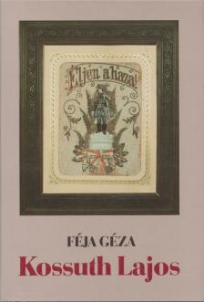 FÉJA GÉZA - Kossuth Lajos [antikvár]