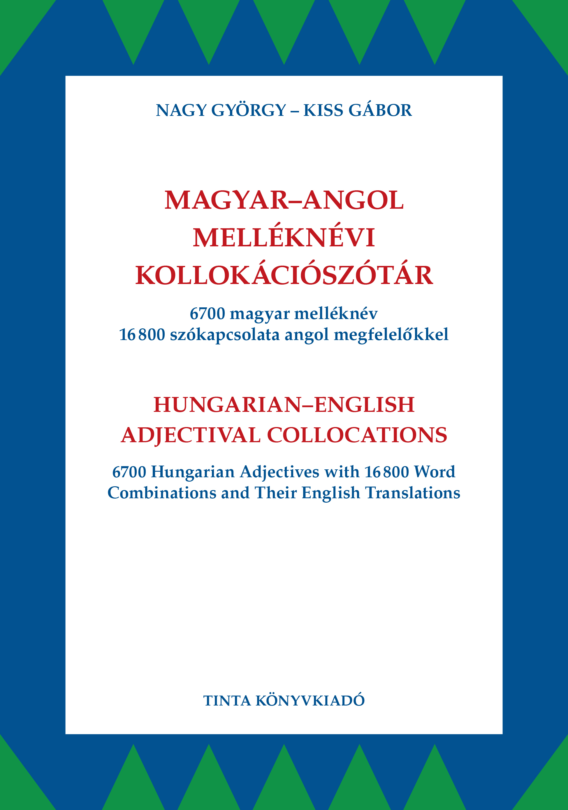 Nagy György-Kiss Gábor (szerk.) - Magyar-angol melléknévi kollokációszótár