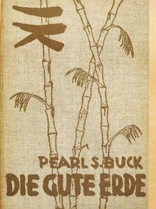 Pearl S. Buck - Die Gute Erde [antikvár]
