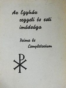 Az Egyház reggeli és esti imádsága [antikvár]