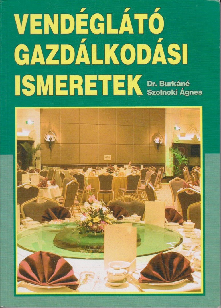 Dr. Burkáné Szolnoki Ágnes - Vendéglátó gazdálkodási ismeretek [antikvár]