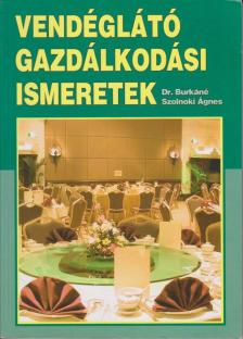 Dr. Burkáné Szolnoki Ágnes - Vendéglátó gazdálkodási ismeretek [antikvár]