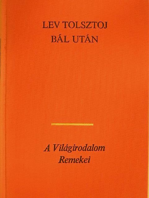Lev Nyikolajevics Tolsztoj - Bál után [antikvár]