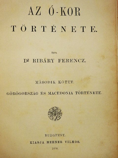 Dr. Ribáry Ferencz - Az ó-kor története II. (töredék) (rossz állapotú) [antikvár]
