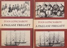 Goncsarov, Ivan Alekszandrovics - A Pallasz fregatt I-II. [antikvár]