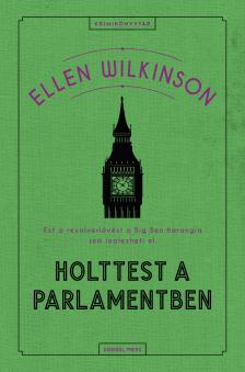 Ellen Wilkinson - Holttest a parlamentben [eKönyv: epub, mobi]