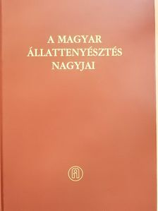 Bodó Imre - A magyar állattenyésztés nagyjai (dedikált példány) [antikvár]